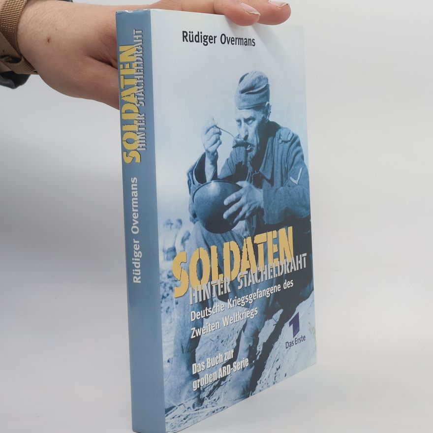Rüdiger Overmans Soldaten hinter Stacheldraht