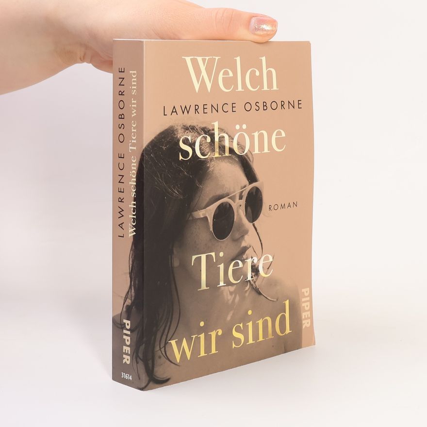 Lawrence Osborne Welch schöne Tiere wir sind (Restauflage)