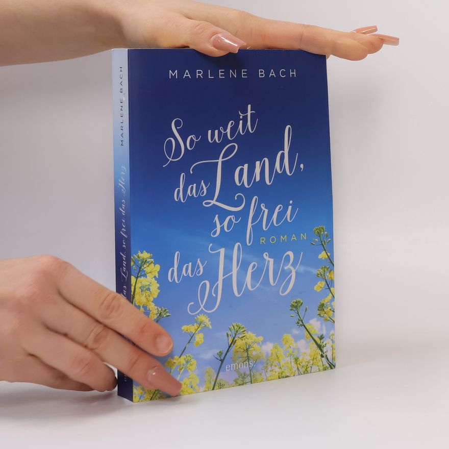 Marlene Bach So weit das Land, so frei das Herz