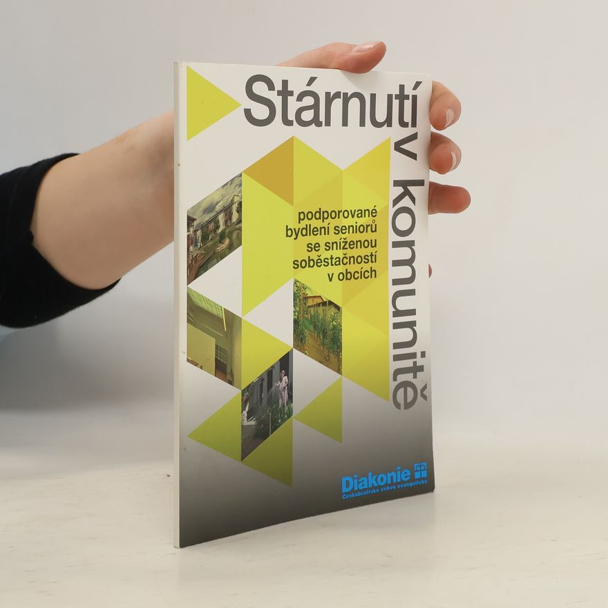 Kolektiv autorů Stárnutí v komunitě. Podporované bydlení seniorů se sníženou soběstačností v obcích