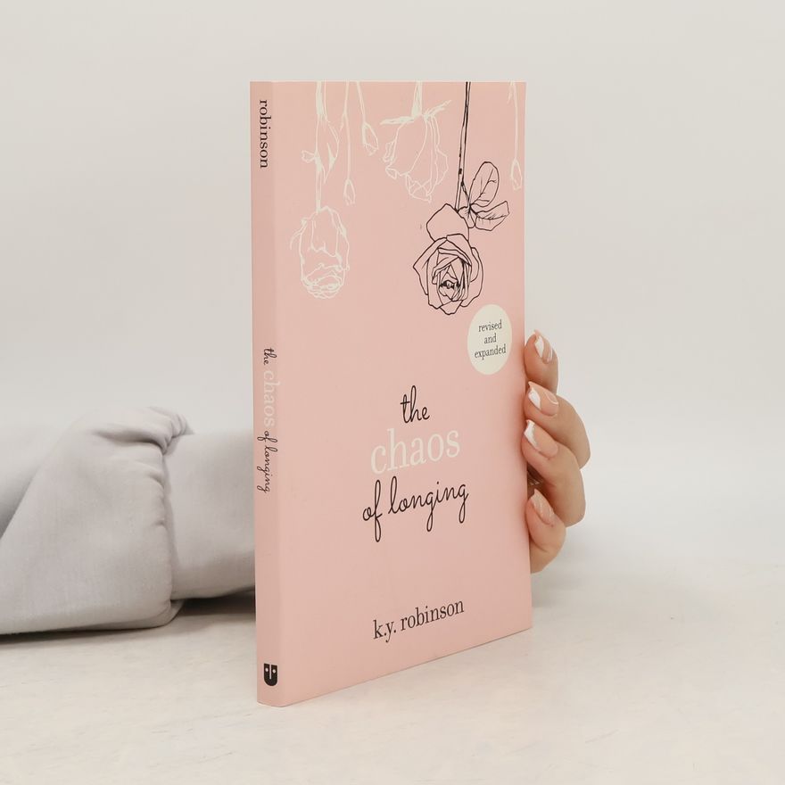 K. Y. Robinson The Chaos of Longing