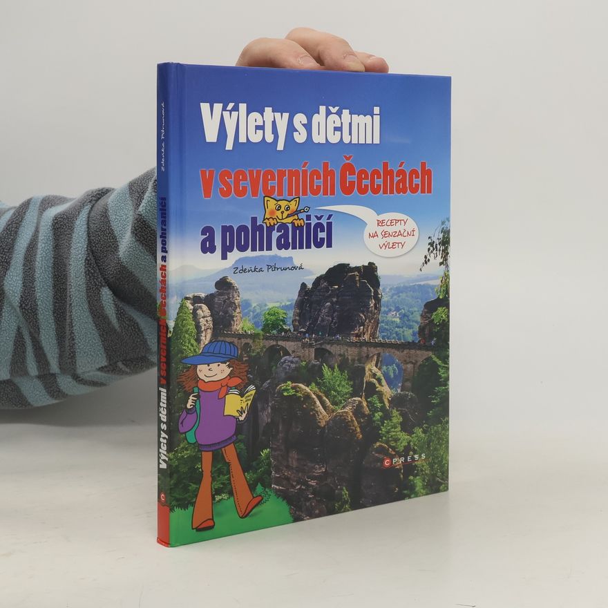 Zdeňka Pitrunová Výlety s dětmi v severních Čechách a pohraničí