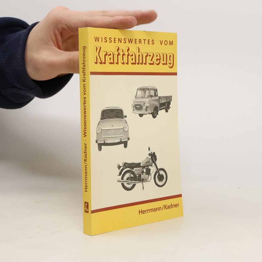 Hans Kadner Wissenswertes vom Kraftfahrzeug