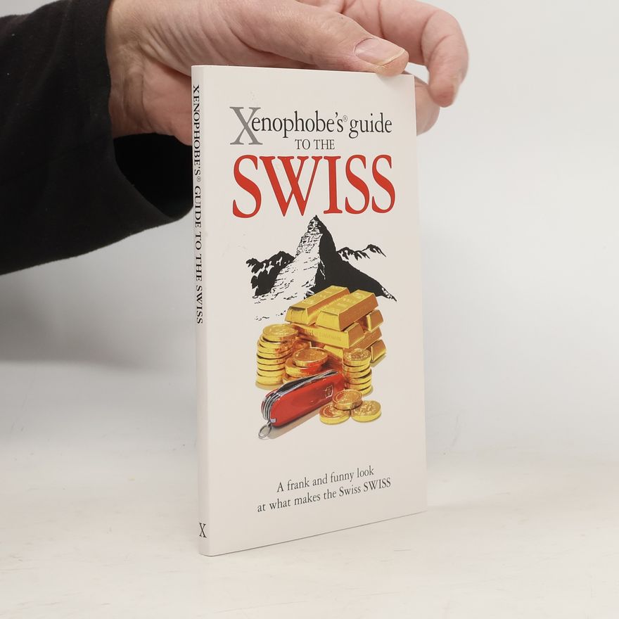 Paul Bilton The Xenophobe's Guide to the Swiss