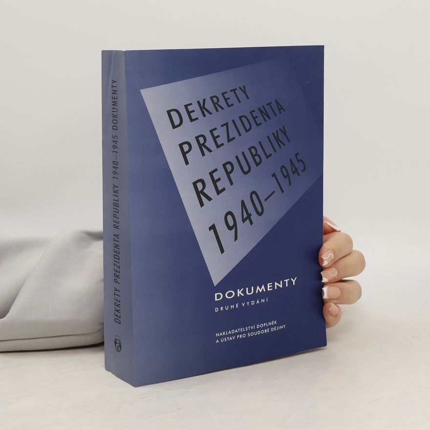 Karel Jech Dekrety prezidenta republiky 1940-1945 : dokumenty