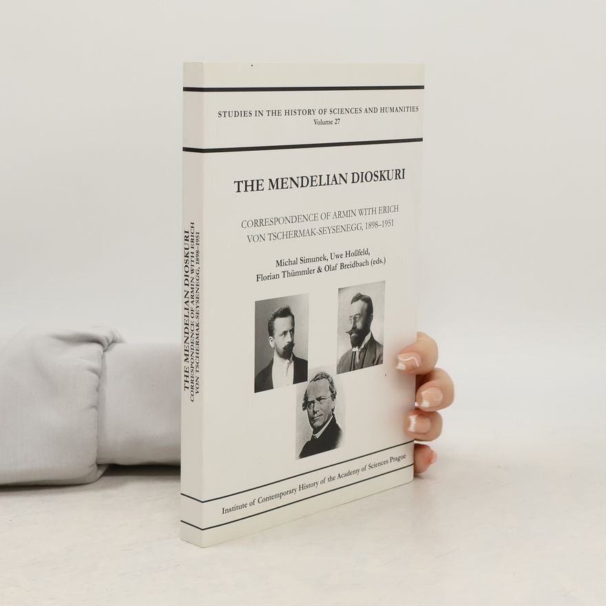 Armin von Tschermak-Seysenegg The Mendelian Dioskuri