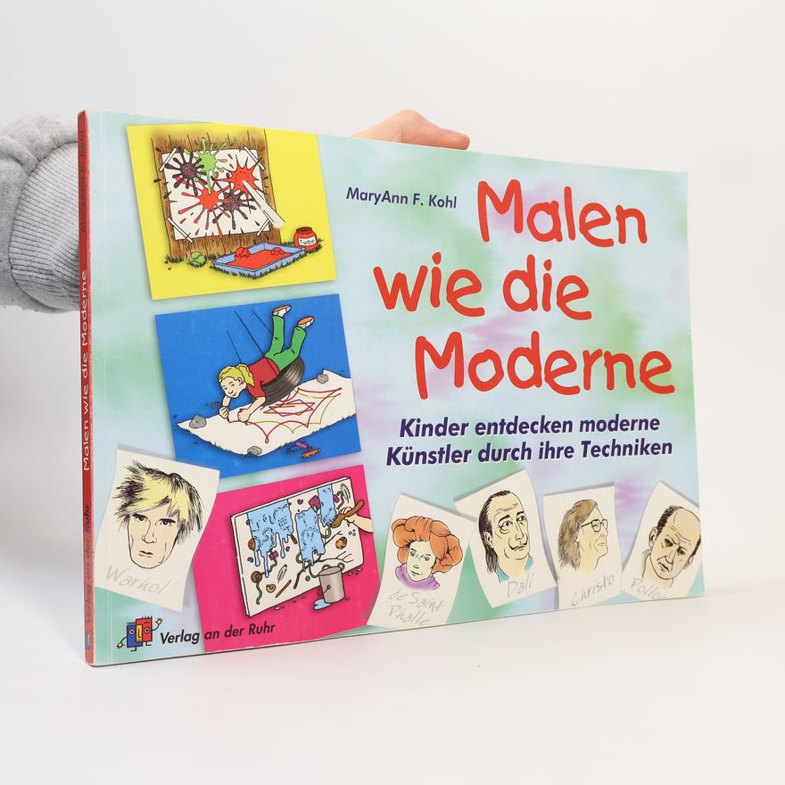 Mary Ann F. Kohl Malen wie die Moderne