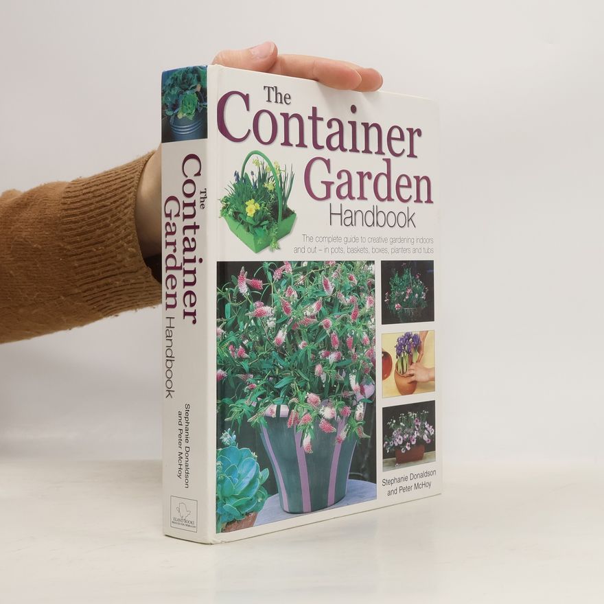 Stephanie Donaldson The container garden handbook