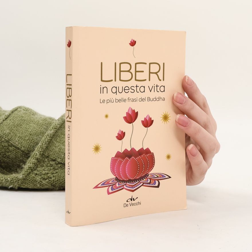 T. Pecunia Liberi in questa vita. Le più belle frasi del Buddha