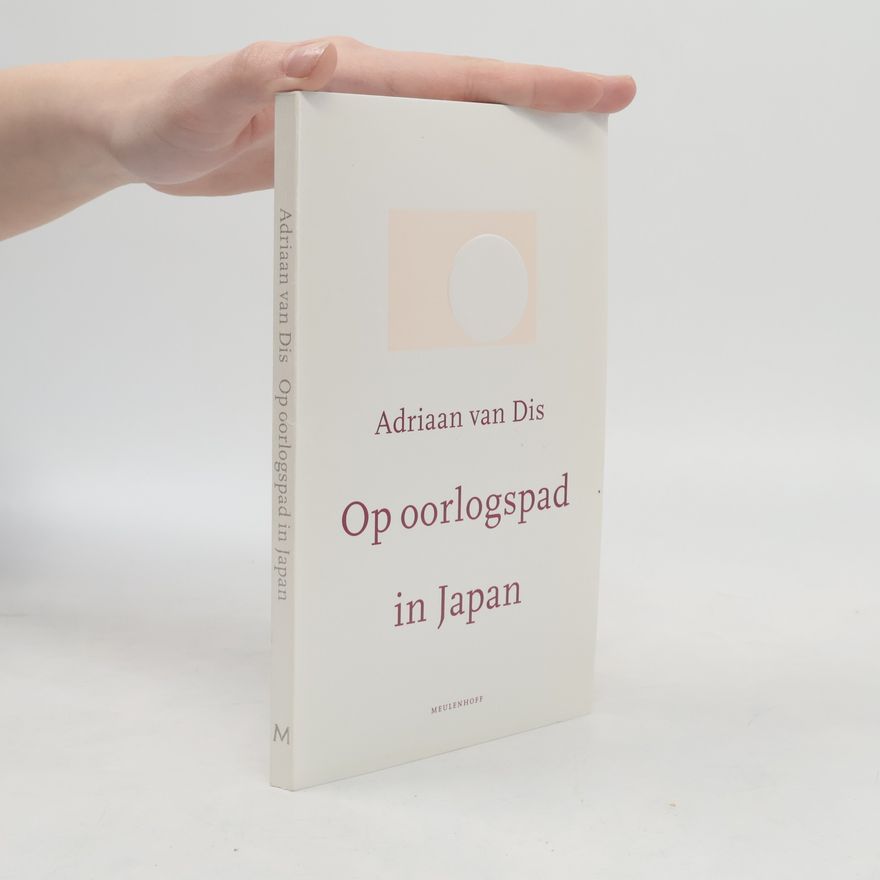 Adriaan van Dis Op oorlogspad in Japan