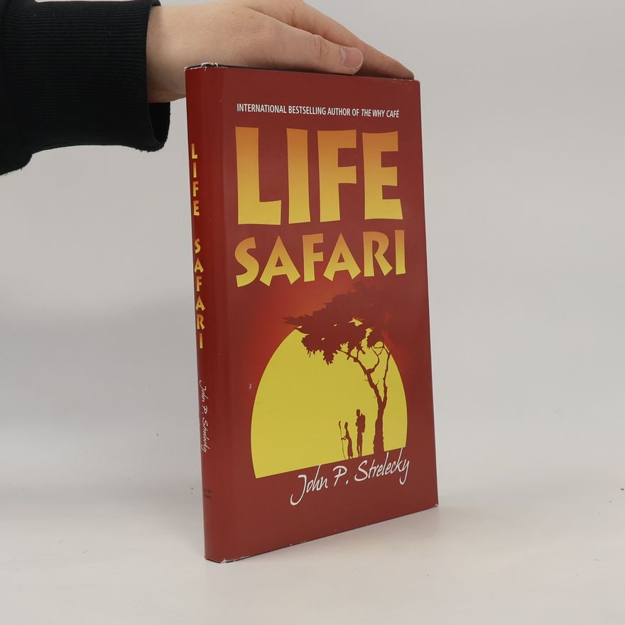 John P. Strelecky Life Safari