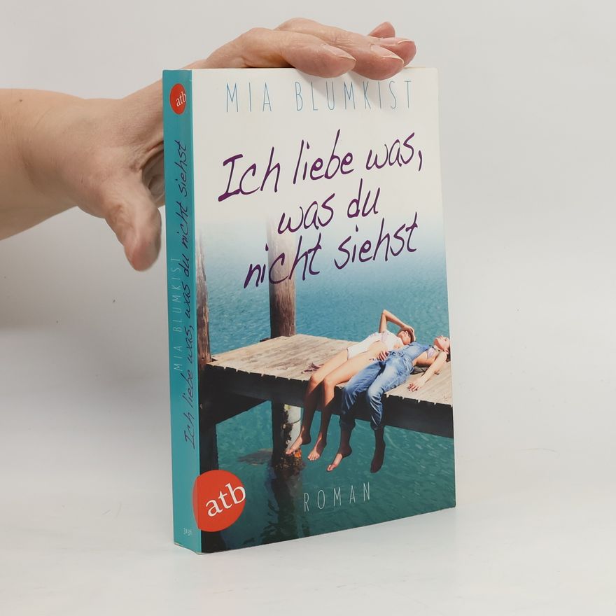 Mia Blumkist Ich liebe was, was du nicht siehst