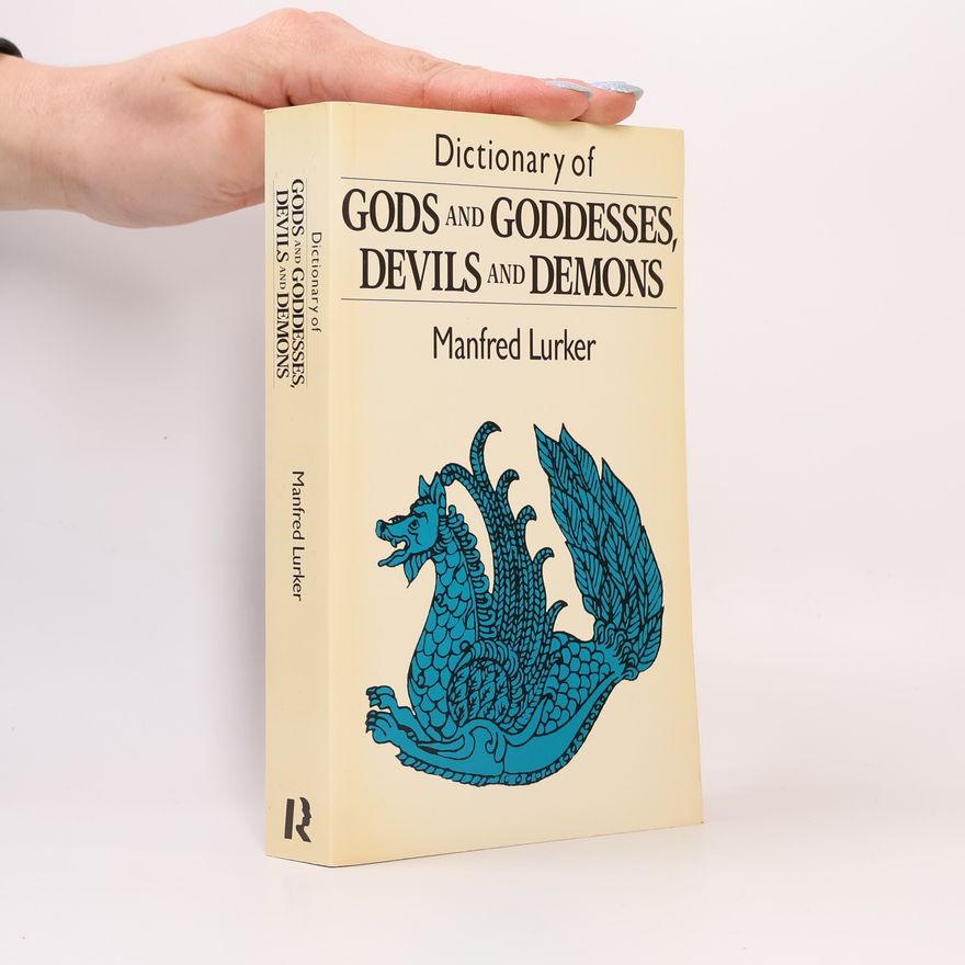 Manfred Lurker Dictionary of Gods and Goddesses, Devils and Demons