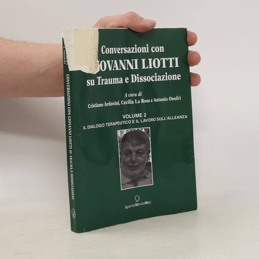 Cristiano Ardovini Conversazioni con Giovanni Liotti. Su trauma e dissociazione