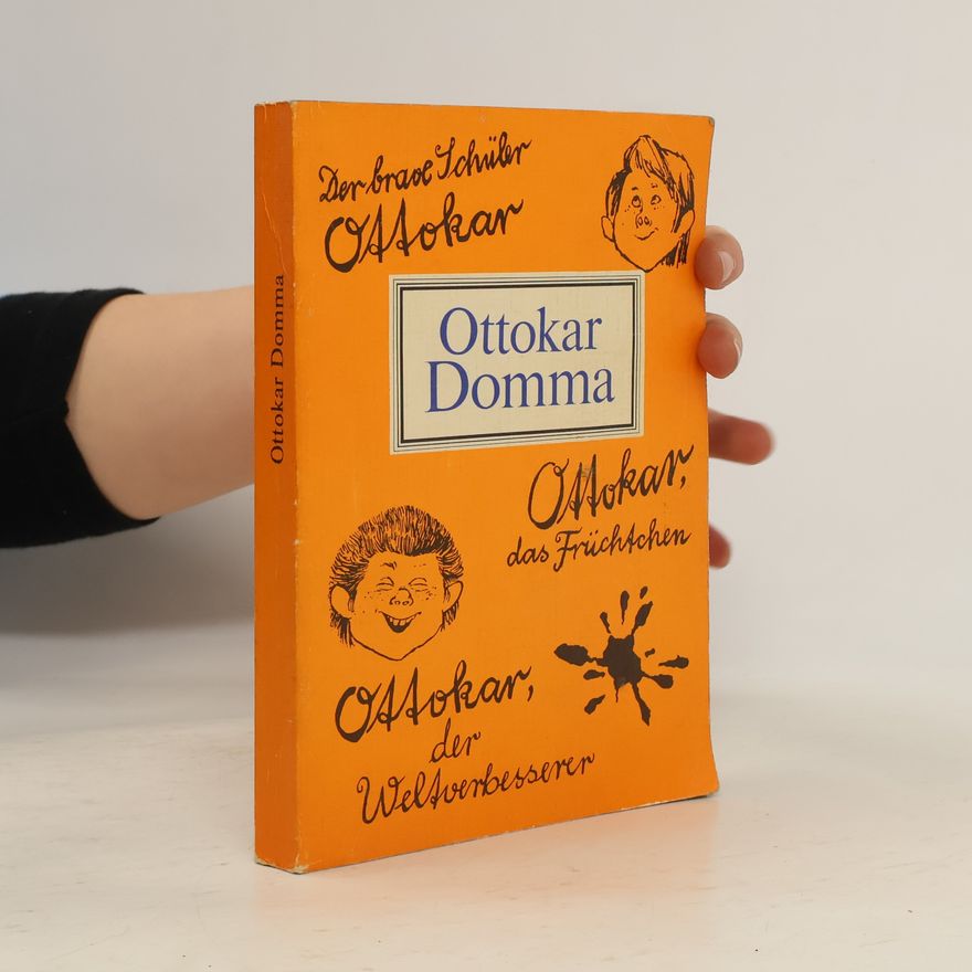 Ottokar Domma Der brave Schüler Ottokar. Ottokar, das Früchtchen. Ottokar, der Weltverbesserer