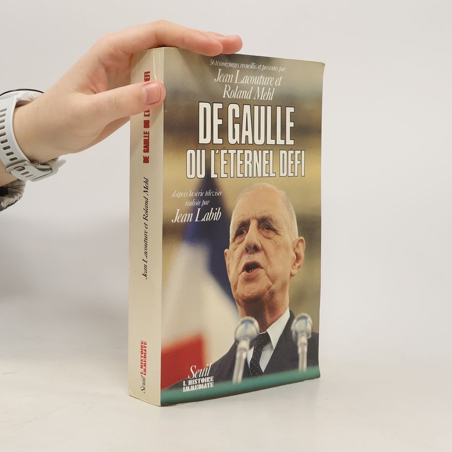 Roland Mehltretter De Gaulle, ou, L'aeternel defi