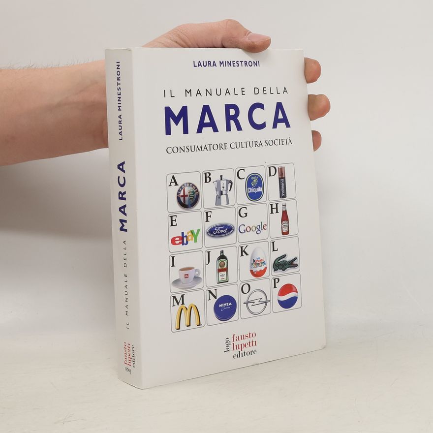 Laura Minestroni Il manuale della marca. Consumatore cultura società