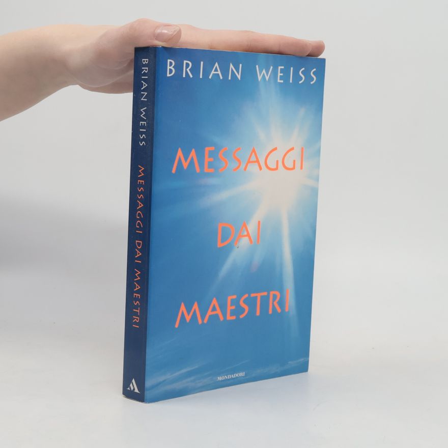 Brian Weiss Messaggi dai Maestri