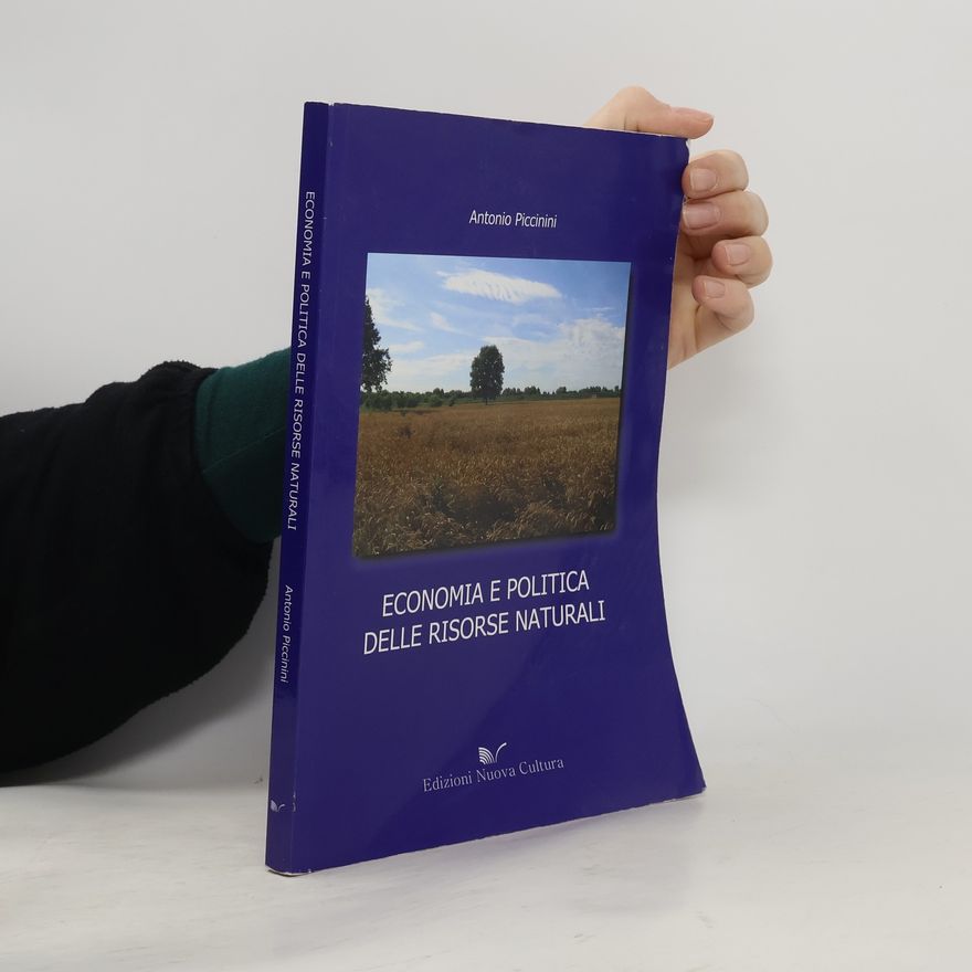 Antonio Piccinini Economia e politica delle risorse naturali