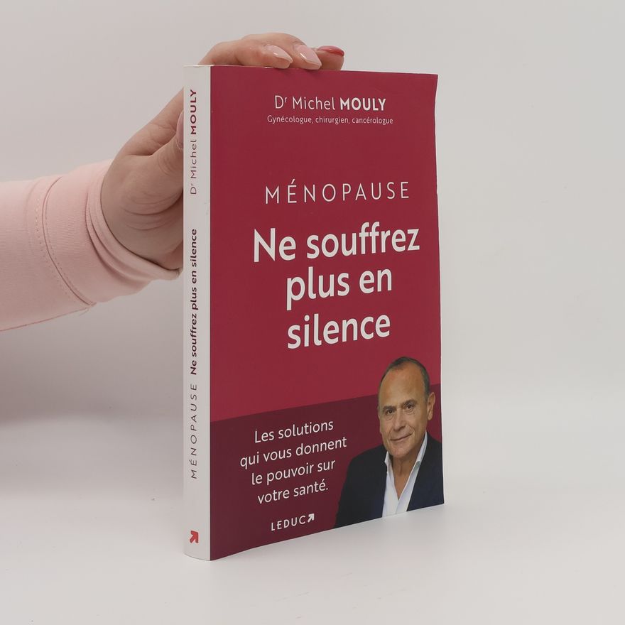 Michel Mouly Ménopause, ne souffrez plus en silence