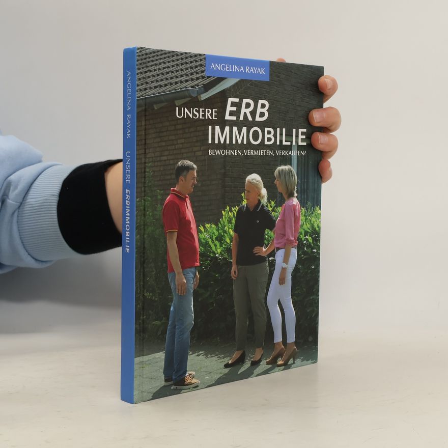 Angelina Rayak Unsere Erbimmobilie