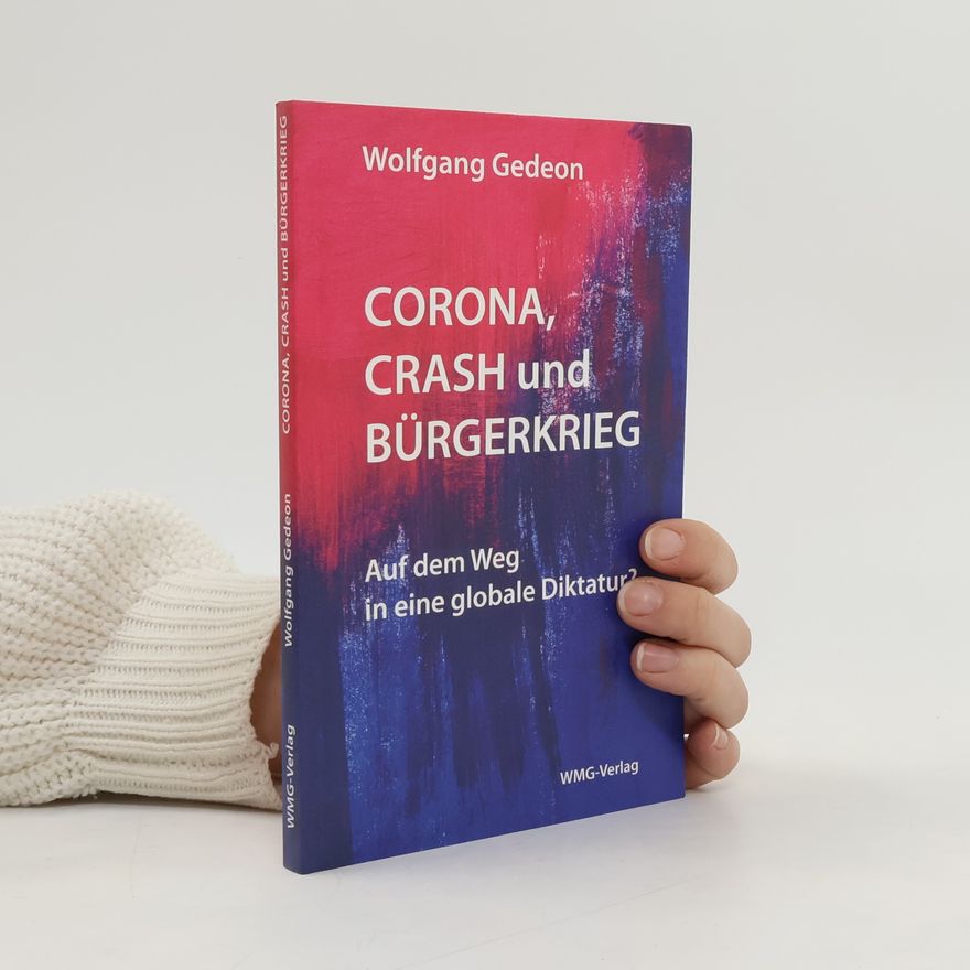 Wolfgang Gedeon Corona, Crash und Bürgerkrieg