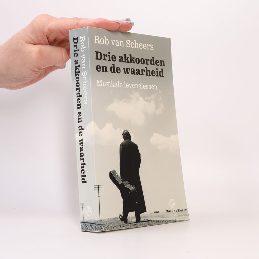 Rob van Scheers Drie akkoorden en de waarheid