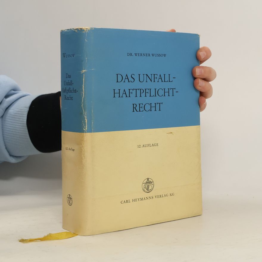 Werner Wussow Das Unfall-Haftpflicht-Recht