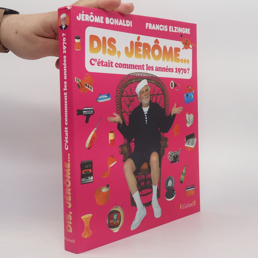 Francis Elzingre Dis, Jérôme... C'était comment les années 1970 ?