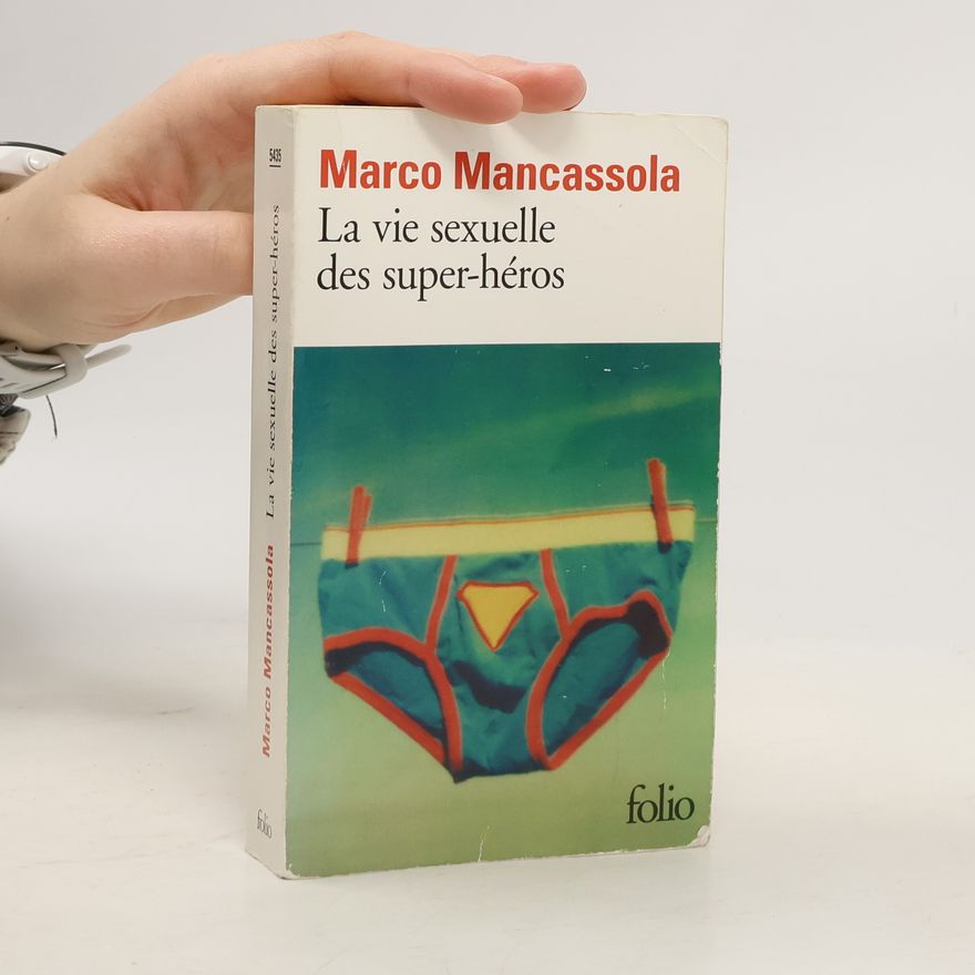 Marco Mancassola La vie sexuelle des super-héros