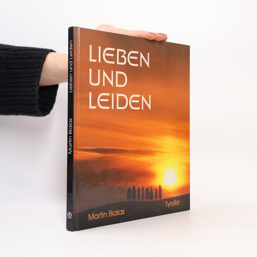 Martin Bialas Lieben und Leiden: Betrachtungen im Geiste des heiligen Paul vom Kreuz