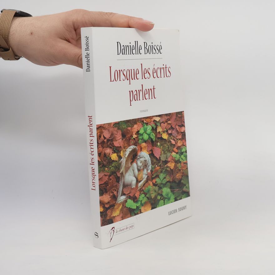 Danielle Boissé Lorsque les écrits parlent