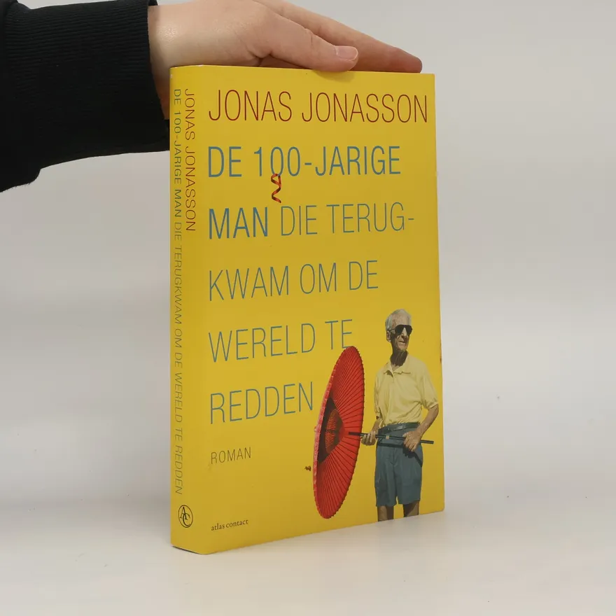 De 100-jarige man die terugkwam om de wereld te redden - special postcodeloterij | Jonas Jonasson | Dutch | Book