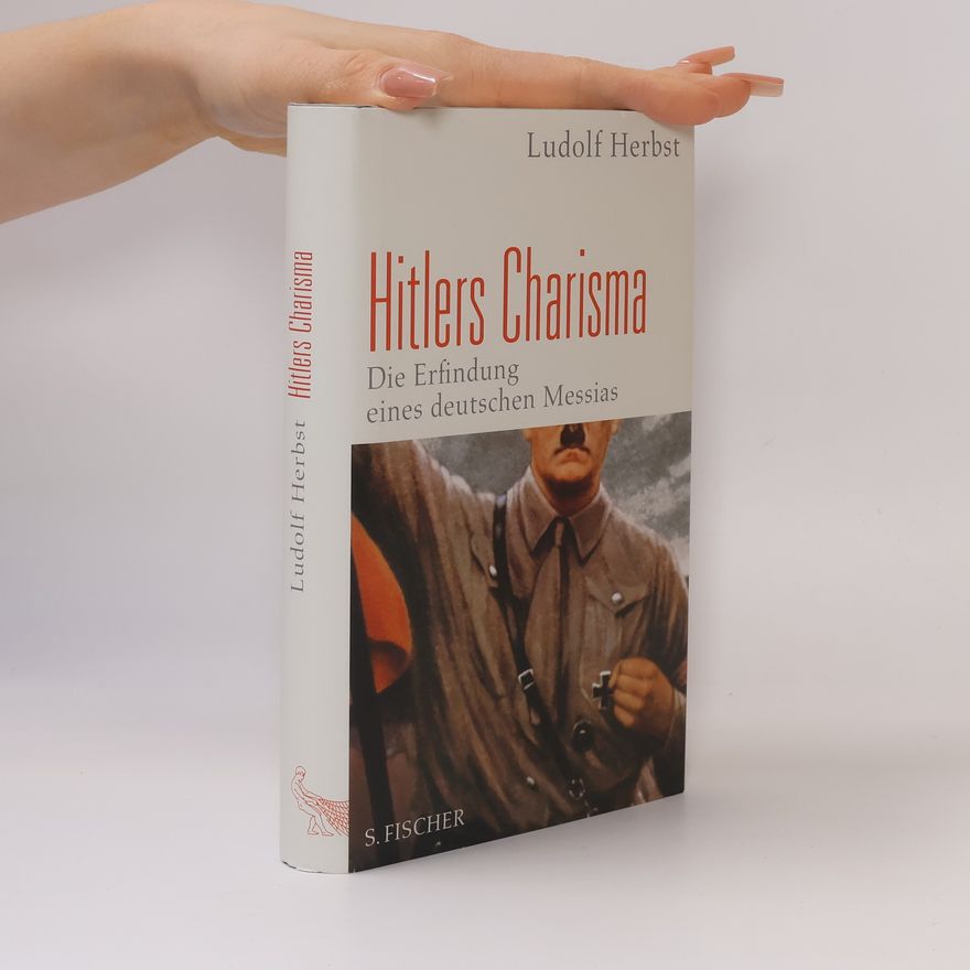 Ludolf Herbst Hitlers Charisma