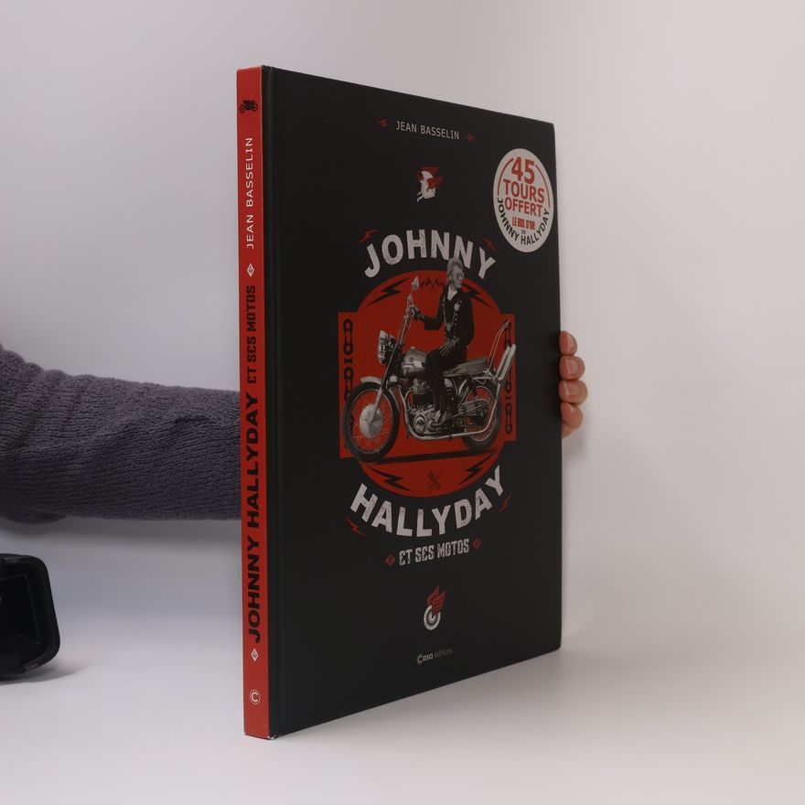 Jean Basselin Johnny Hallyday et ses motos - Avec un 45 tours offert