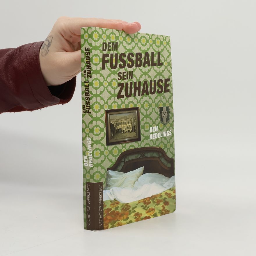 Ben Redelings Dem Fußball sein Zuhause