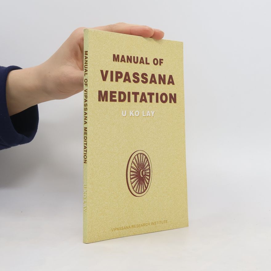 Sayagyi U. Ko Lay Manual of Vipassana Meditation