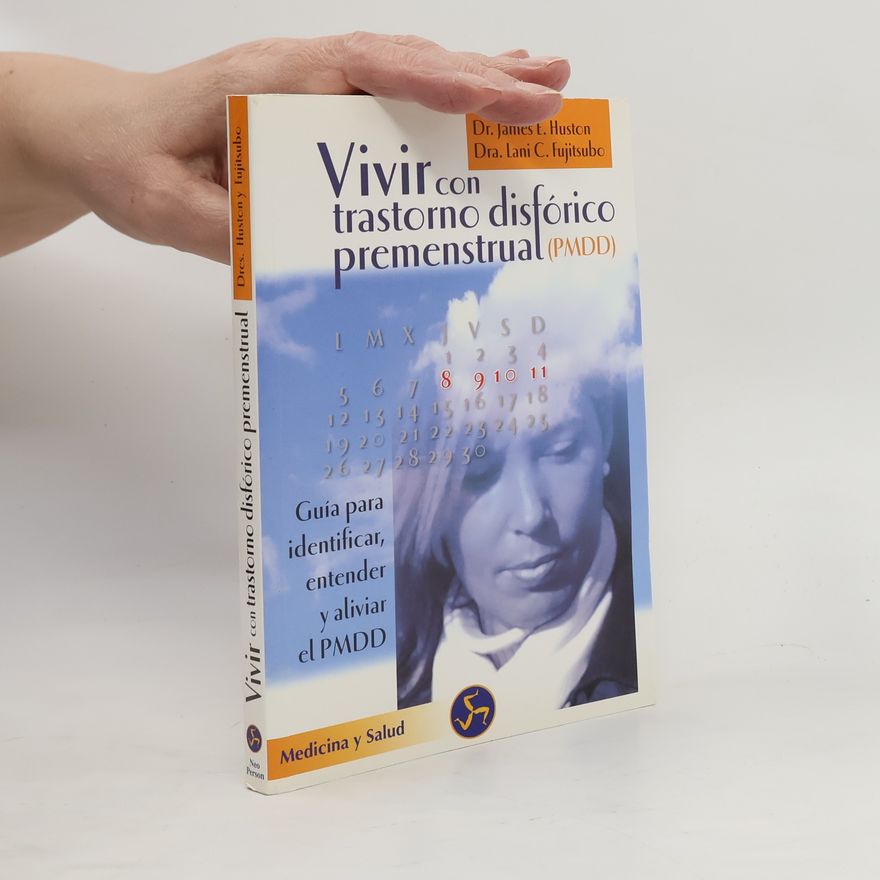 James T. Huston Medicina y Salud: Vivir con trastorno disfórico premenstrual (PMDD)