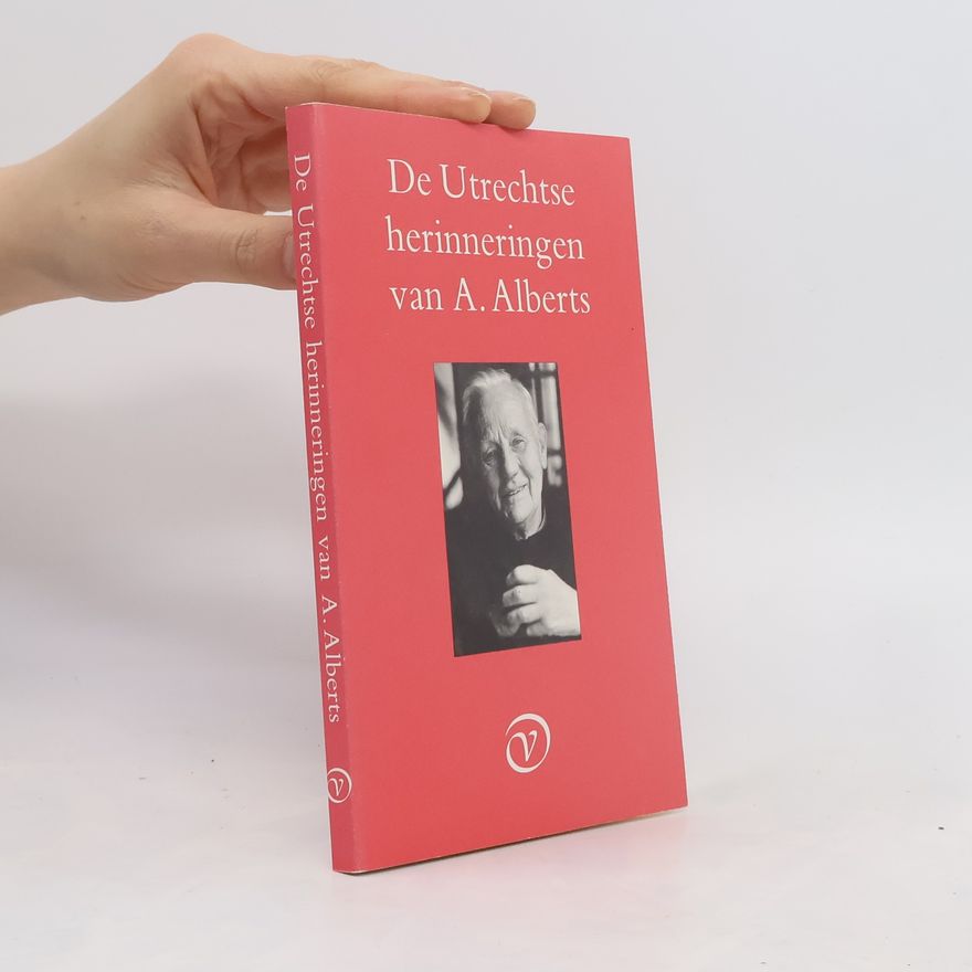 Albert Alberts De Utrechtse herinneringen van A. Alberts