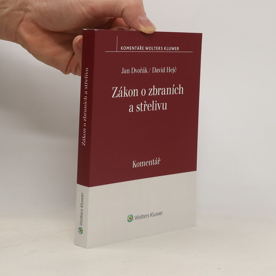 David Hejč Zákon o zbraních a střelivu. Komentář