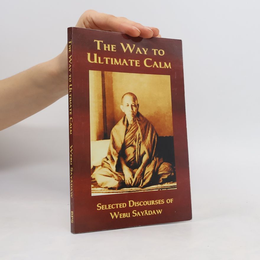 Webu Sayadaw The Way to Ultimate Calm