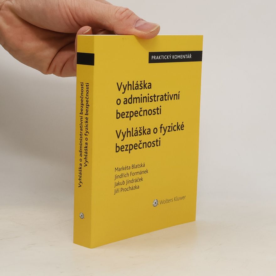 Jakub Jindráček Vyhláška o administrativní bezpečnosti. Vyhláška o fyzické bezpečnosti