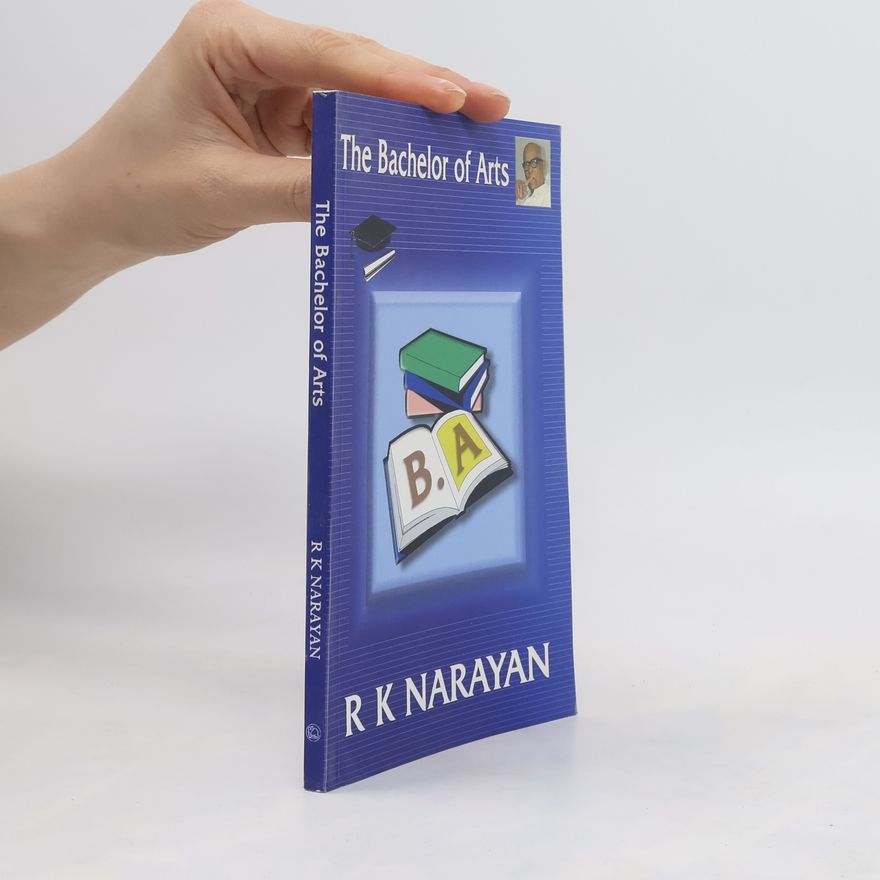 Rasipuram Krishnaswamy Narayan The Bachelor Of Arts