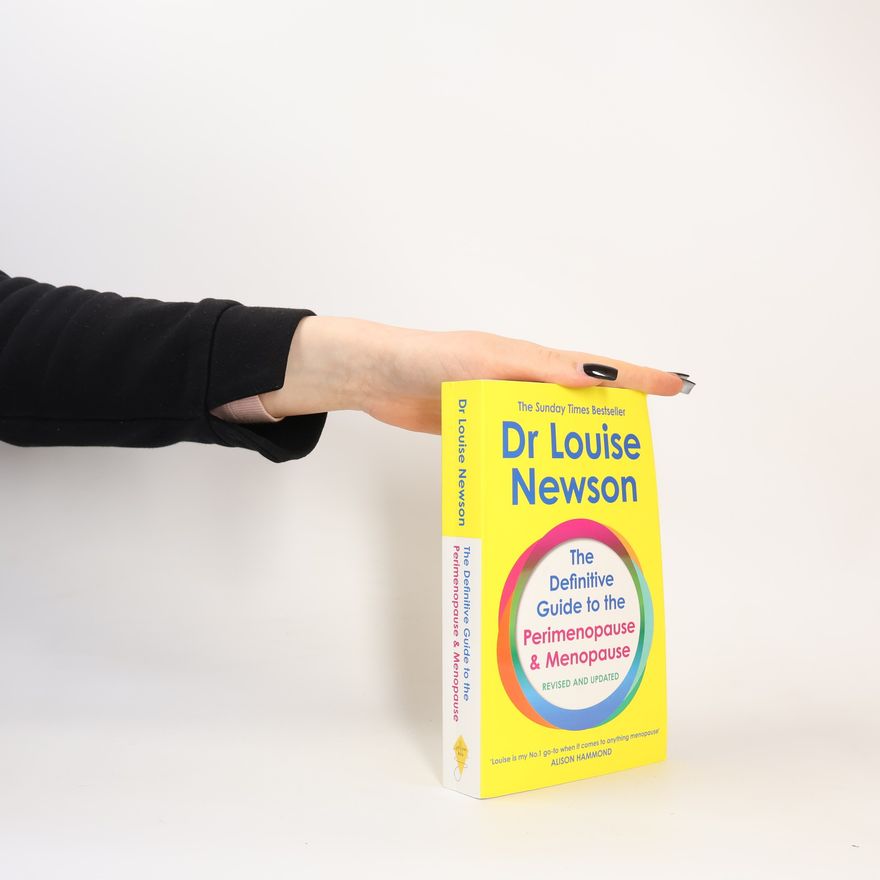 Louise Newson The Definitive Guide to the Perimenopause and Menopause - The Sunday Times bestseller