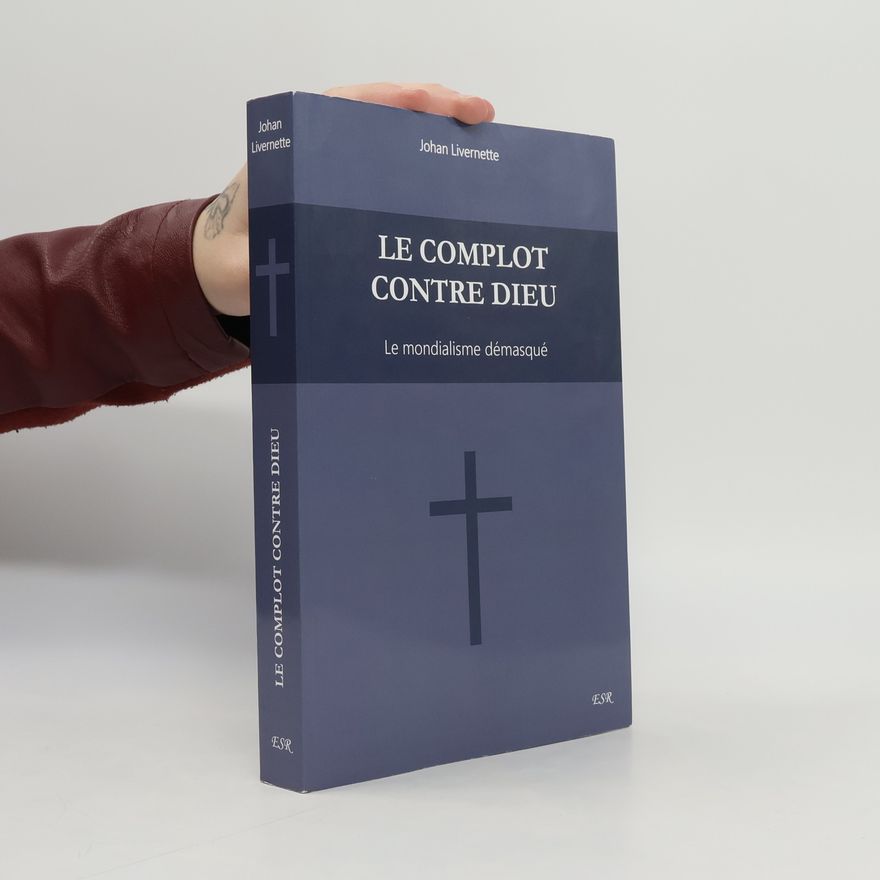 Johan Livernette Le complot contre Dieu