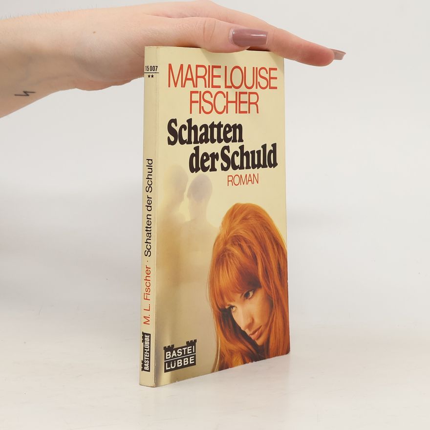 Marie Louise Fischer Schatten der Schuld
