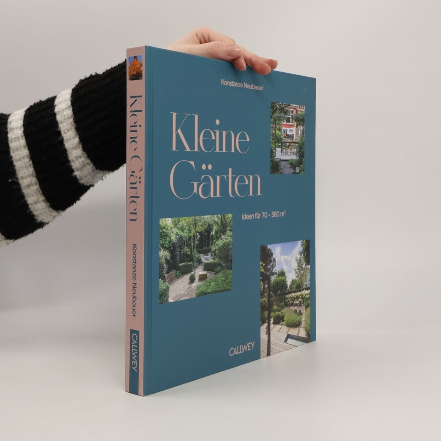Konstanze Neubauer Kleine Gärten
