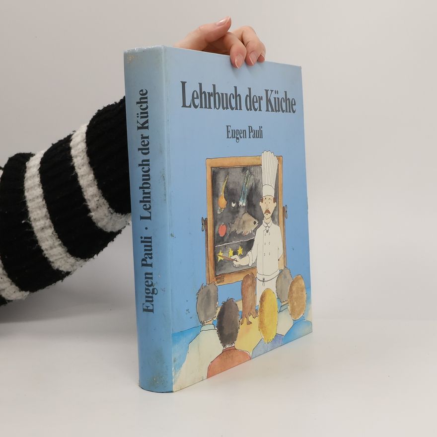 Eugen Pauli Lehrbuch der Küche. Theorie und Praxis.