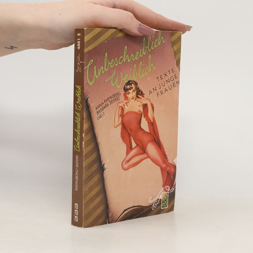 Barbara Seifert Unbeschreiblich weiblich. Texte an junge Frauen