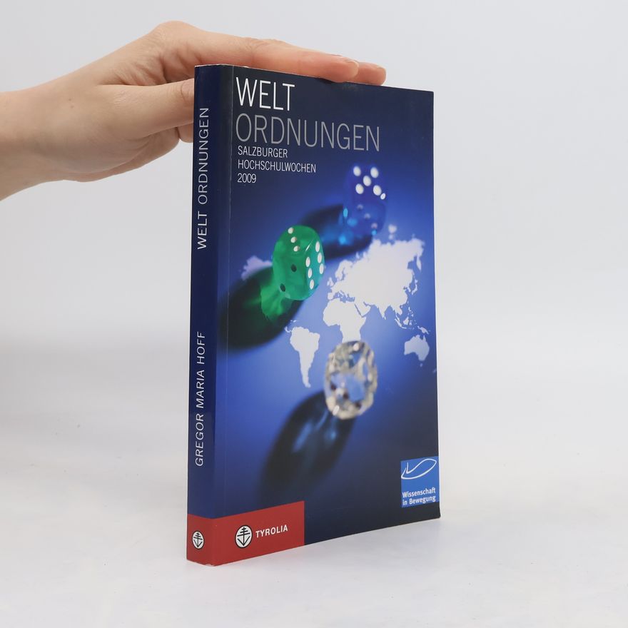 Gregor Maria Hoff Salzburger Hochschulwochen - 2009: Welt-Ordnungen